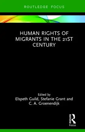 Guild / Grant / Groenendijk |  Human Rights of Migrants in the 21st Century | Buch |  Sack Fachmedien