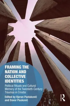 Pavlakovi¿ / Pavlakovic / Paukovi¿ |  Framing the Nation and Collective Identities | Buch |  Sack Fachmedien