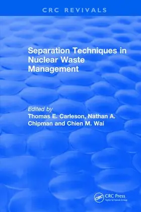 Carleson / Wai / Chipman | Separation Techniques in Nuclear Waste Management (1995) | Buch | 978-1-138-50567-4 | sack.de