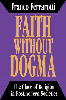 Ferrarotti |  Faith without Dogma | Buch |  Sack Fachmedien