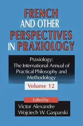 Gasparski |  French and Other Perspectives in Praxiology | Buch |  Sack Fachmedien
