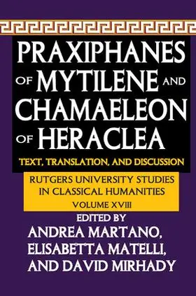 Martano / Mirhady / Matelli |  Praxiphanes of Mytilene and Chamaeleon of Heraclea | Buch |  Sack Fachmedien