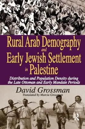 Grossman |  Rural Arab Demography and Early Jewish Settlement in Palestine | Buch |  Sack Fachmedien