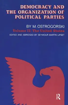 Ostrogorski |  Democracy and the Organization of Political Parties | Buch |  Sack Fachmedien