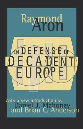 Rosenthal / Aron |  In Defense of Decadent Europe | Buch |  Sack Fachmedien