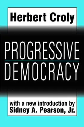 Croly |  Progressive Democracy | Buch |  Sack Fachmedien