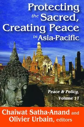 Satha-Anand |  Protecting the Sacred, Creating Peace in Asia-Pacific | Buch |  Sack Fachmedien