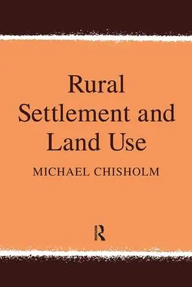 Felson / Chisholm |  Rural Settlement and Land Use | Buch |  Sack Fachmedien