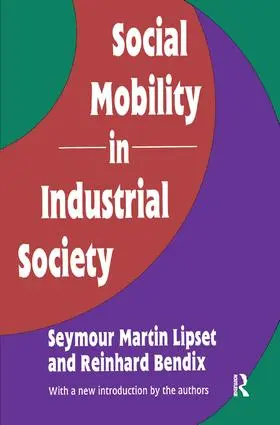 Lipset / Bendix |  Social Mobility in Industrial Society | Buch |  Sack Fachmedien