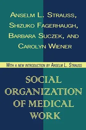 Wiener / Lipset |  Social Organization of Medical Work | Buch |  Sack Fachmedien