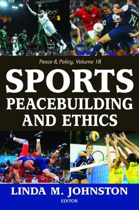 Johnston |  Sports, Peacebuilding and Ethics | Buch |  Sack Fachmedien