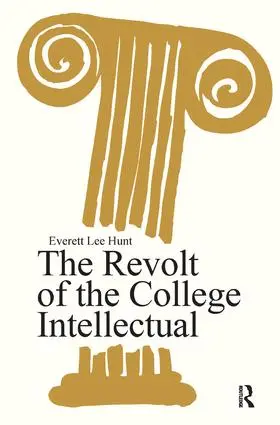 Hunt / Senior |  The Revolt of the College Intellectual | Buch |  Sack Fachmedien