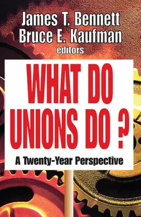 Bennett / Kaufman |  What Do Unions Do? | Buch |  Sack Fachmedien