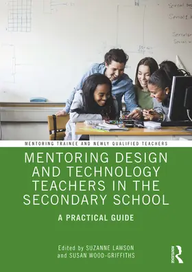 Lawson / Wood-Griffiths | Mentoring Design and Technology Teachers in the Secondary School | Buch | 978-1-138-54110-8 | www2.sack.de