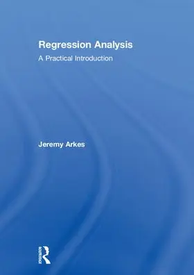 Arkes | Regression Analysis | Buch | 978-1-138-54140-5 | www2.sack.de
