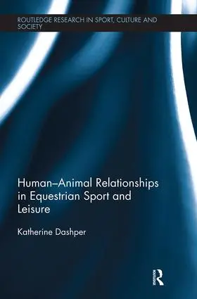 Dashper |  Human-Animal Relationships in Equestrian Sport and Leisure | Buch |  Sack Fachmedien