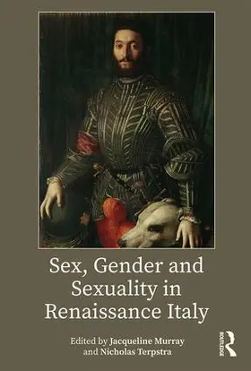 Murray / Terpstra |  Sex, Gender and Sexuality in Renaissance Italy | Buch |  Sack Fachmedien