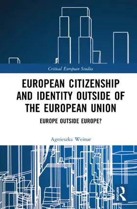 Weinar |  European Citizenship and Identity Outside of the European Union | Buch |  Sack Fachmedien