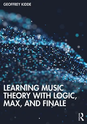 Kidde |  Learning Music Theory with Logic, Max, and Finale | Buch |  Sack Fachmedien