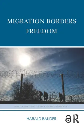 Bauder |  Migration Borders Freedom | Buch |  Sack Fachmedien