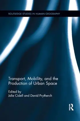 Cidell / Prytherch |  Transport, Mobility, and the Production of Urban Space | Buch |  Sack Fachmedien