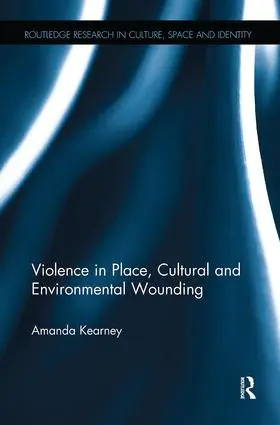 Kearney |  Violence in Place, Cultural and Environmental Wounding | Buch |  Sack Fachmedien