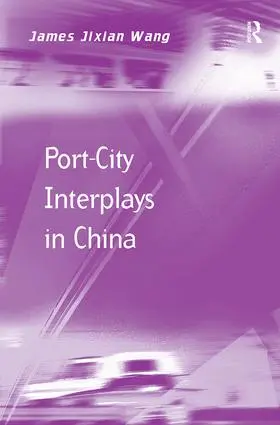 Wang | Port-City Interplays in China | Buch | 978-1-138-54665-3 | www2.sack.de