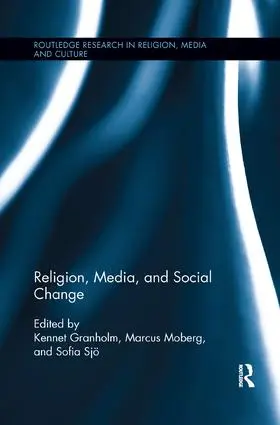 Granholm / Moberg / Sjö |  Religion, Media, and Social Change | Buch |  Sack Fachmedien