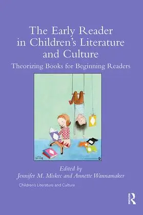 Miskec / Wannamaker |  The Early Reader in Children's Literature and Culture | Buch |  Sack Fachmedien