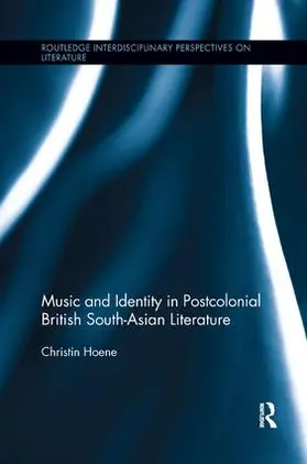 Hoene |  Music and Identity in Postcolonial British South-Asian Literature | Buch |  Sack Fachmedien
