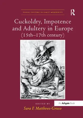 Matthews-Grieco |  Cuckoldry, Impotence and Adultery in Europe (15th-17th century) | Buch |  Sack Fachmedien