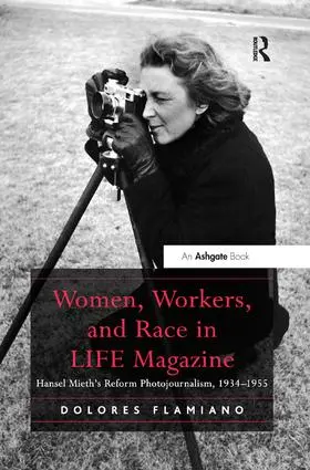 Flamiano | Women, Workers, and Race in LIFE Magazine | Buch | 978-1-138-54836-7 | sack.de