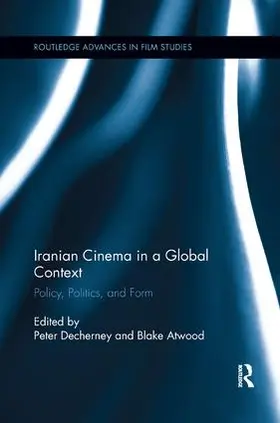 Decherney / Atwood |  Iranian Cinema in a Global Context | Buch |  Sack Fachmedien