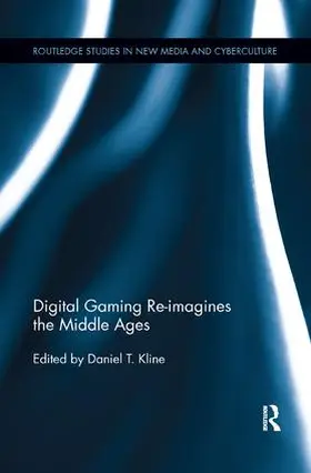 Kline |  Digital Gaming Re-imagines the Middle Ages | Buch |  Sack Fachmedien