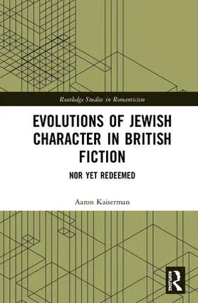 Kaiserman |  Evolutions of Jewish Character in British Fiction | Buch |  Sack Fachmedien