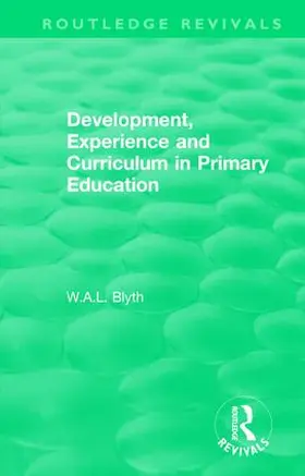 Blyth |  Development, Experience and Curriculum in Primary Education (1984) | Buch |  Sack Fachmedien