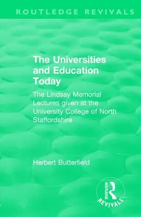 Butterfield | : The Universities and Education Today (1962) | Buch | 978-1-138-55308-8 | sack.de