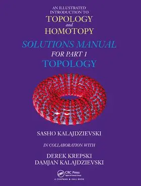 Kalajdzievski / Krepski |  An Illustrated Introduction to Topology and Homotopy Solutions Manual for Part 1 Topology | Buch |  Sack Fachmedien