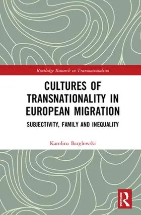 Barglowski |  Cultures of Transnationality in European Migration | Buch |  Sack Fachmedien