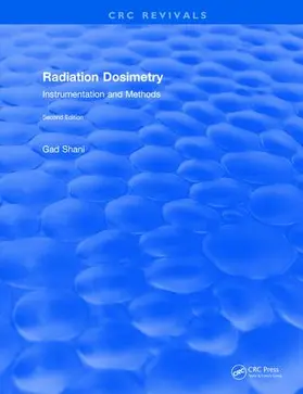 Shani |  Radiation Dosimetry Instrumentation and Methods (2001) | Buch |  Sack Fachmedien