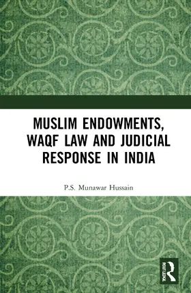 Hussain |  Muslim Endowments, Waqf Law and Judicial Response in India | Buch |  Sack Fachmedien