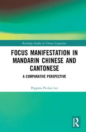 Lee |  Focus Manifestation in Mandarin Chinese and Cantonese | Buch |  Sack Fachmedien