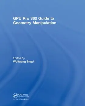 Engel |  GPU Pro 360 Guide to Geometry Manipulation | Buch |  Sack Fachmedien