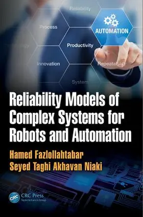 Fazlollahtabar / Niaki | Reliability Models of Complex Systems for Robots and Automation | Buch | 978-1-138-56963-8 | www2.sack.de