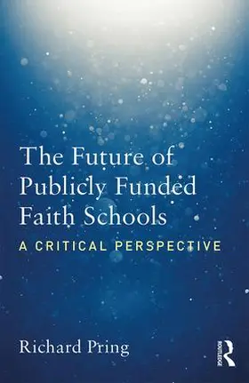 Pring |  The Future of Publicly Funded Faith Schools | Buch |  Sack Fachmedien