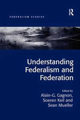 Gagnon / Keil |  Understanding Federalism and Federation | Buch |  Sack Fachmedien