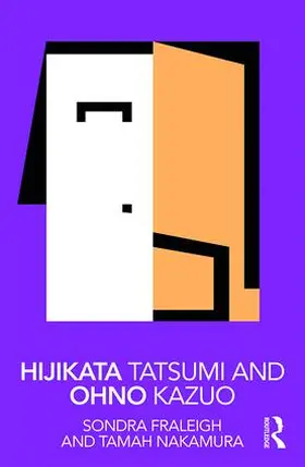 Fraleigh / Nakamura |  Hijikata Tatsumi and Ohno Kazuo | Buch |  Sack Fachmedien