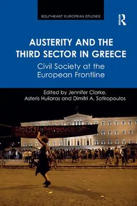 Clarke / Huliaras / Sotiropoulos |  Austerity and the Third Sector in Greece | Buch |  Sack Fachmedien