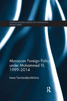 Fernandez-Molina |  Moroccan Foreign Policy under Mohammed VI, 1999-2014 | Buch |  Sack Fachmedien