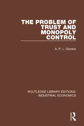 Gordon |  The Problem of Trust and Monopoly Control | Buch |  Sack Fachmedien